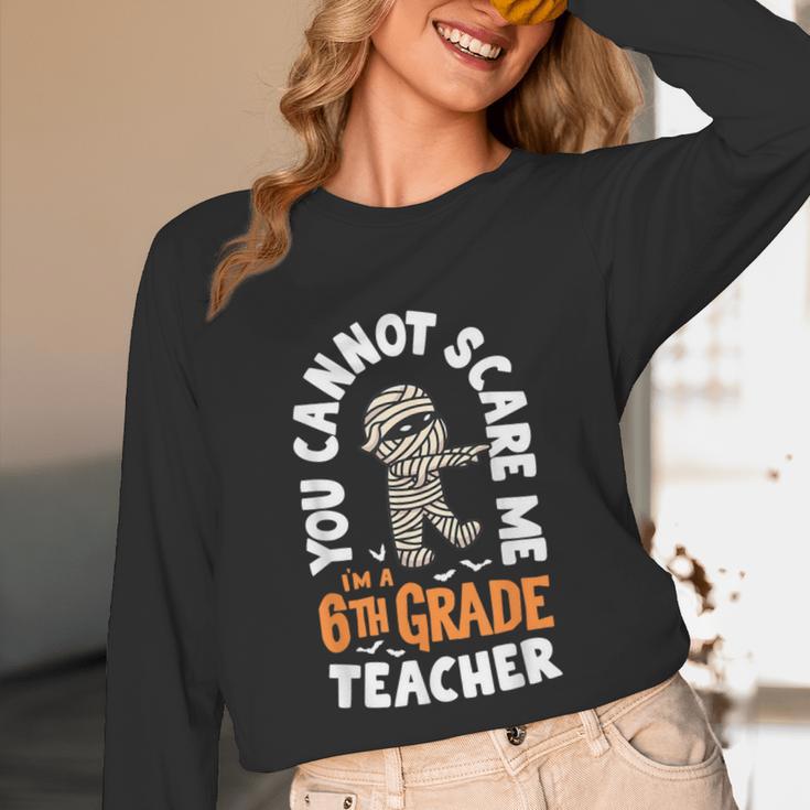 You Cannot Scare Me Im A Teacher 6th Grade Halloween Teacher For Men Women Kids Unisex Long Sleeve T-Shirt, funny design