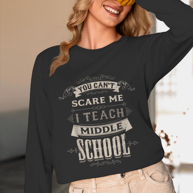 You Cant Scare Me I Teach Middle School Teacher Unisex Long Sleeve T-Shirt, funny design You Cant Scare Me I Teach Middle School Teacher Unisex Long Sleeve T-Shirt, funny design