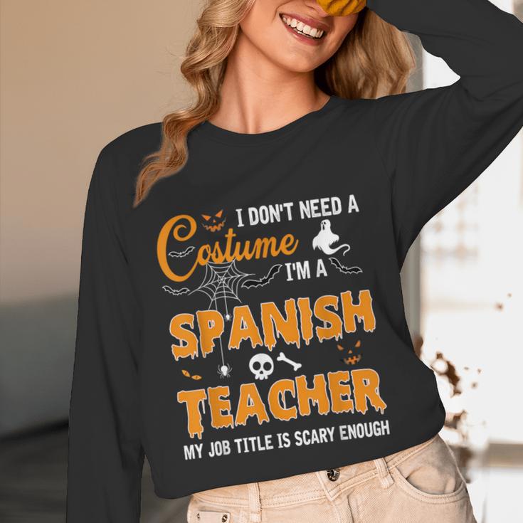 I Don't Need A Costume I'm A Spanish Teacher Halloween Men Women Unisex Long Sleeve T-Shirt, funny design