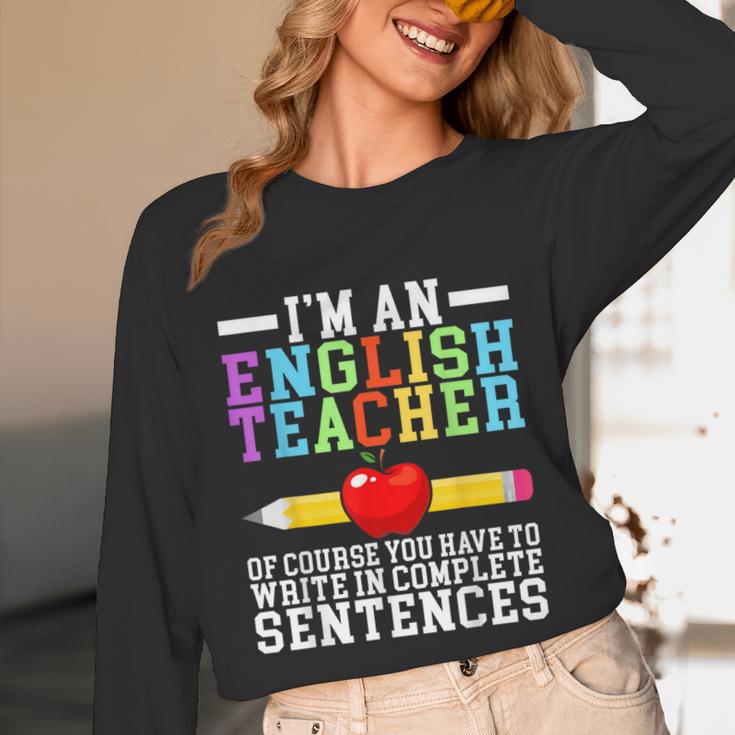 Im English Teacher You Have To Write In Complete Sentences Unisex Long Sleeve T-Shirt, funny design Im English Teacher You Have To Write In Complete Sentences Unisex Long Sleeve T-Shirt, funny design