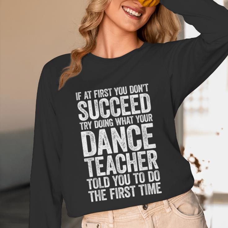 If At First You Don't Succeed Dance Teacher Shirt Men Women Unisex Long Sleeve T-Shirt, funny design If At First You Don't Succeed Dance Teacher Shirt Men Women Unisex Long Sleeve T-Shirt, funny design