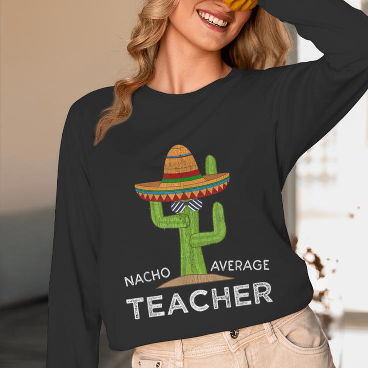 Fun Teacher Appreciation Humor Nacho Average Teacher Unisex Long Sleeve T-Shirt, funny design Fun Teacher Appreciation Humor Nacho Average Teacher Unisex Long Sleeve T-Shirt, funny design