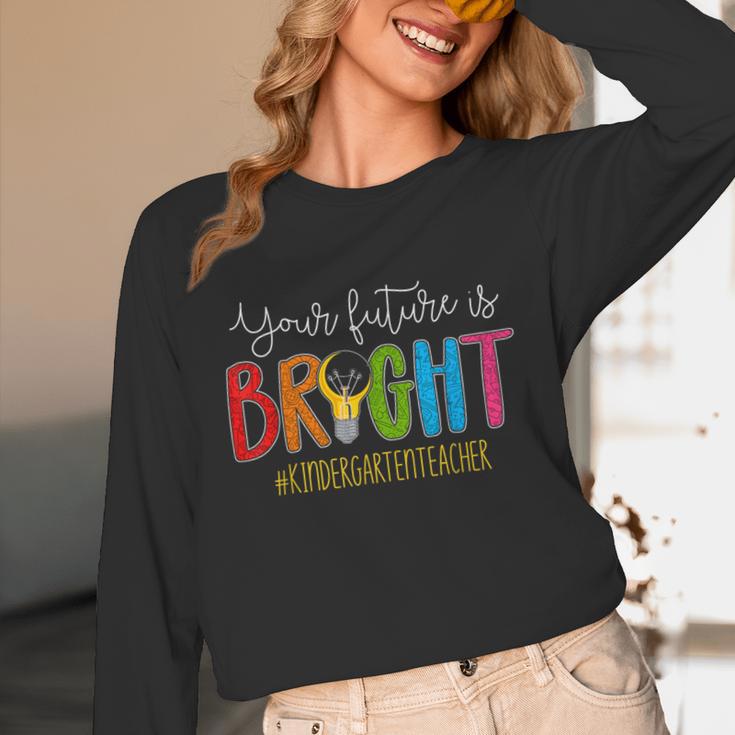 Your Future Is Bright Kindergarten Teacher Life Men Women Unisex Long Sleeve T-Shirt, funny design