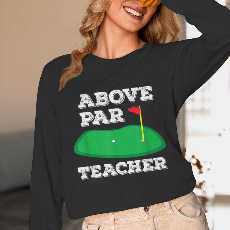 Golf Pun Above Par Teacher School Golfing Men & Women Unisex Long Sleeve T-Shirt, funny design Golf Pun Above Par Teacher School Golfing Men & Women Unisex Long Sleeve T-Shirt, funny design