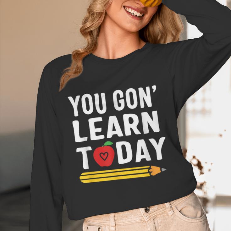 You Gon' Learn Today First Day Of School Teacher Men Women Kids Unisex Long Sleeve T-Shirt, funny design You Gon' Learn Today First Day Of School Teacher Men Women Kids Unisex Long Sleeve T-Shirt, funny design
