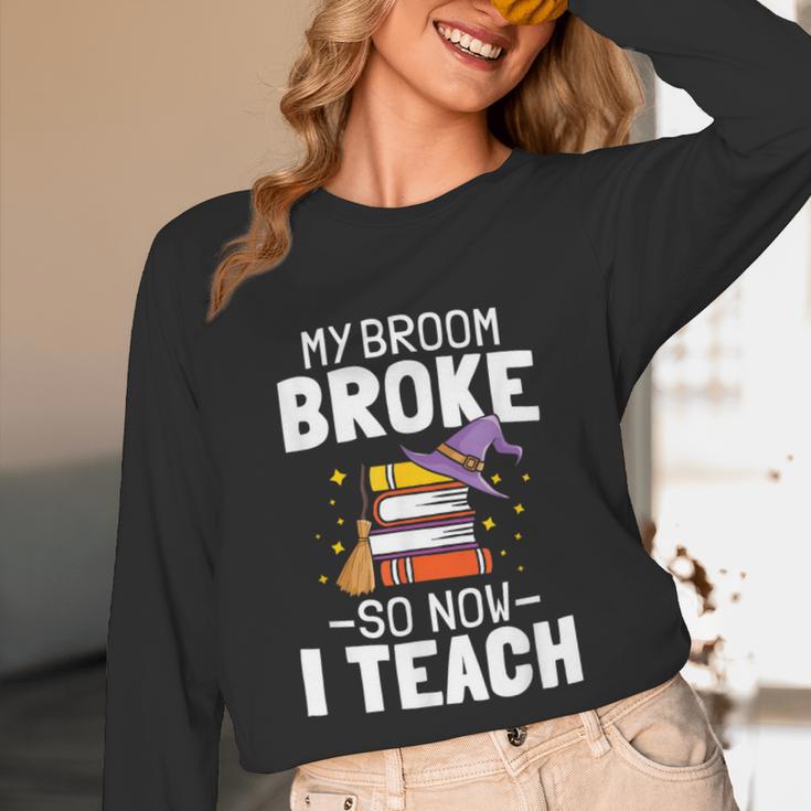 Halloween Teacher Tee My Broom Broke So Now I Teach Unisex Long Sleeve T-Shirt, funny design