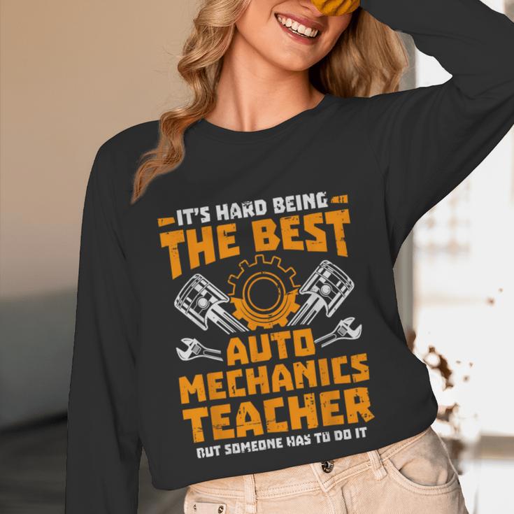 Hard Being The Best Auto Mechanics Teacher For Men Women Kids Unisex Long Sleeve T-Shirt, funny design
