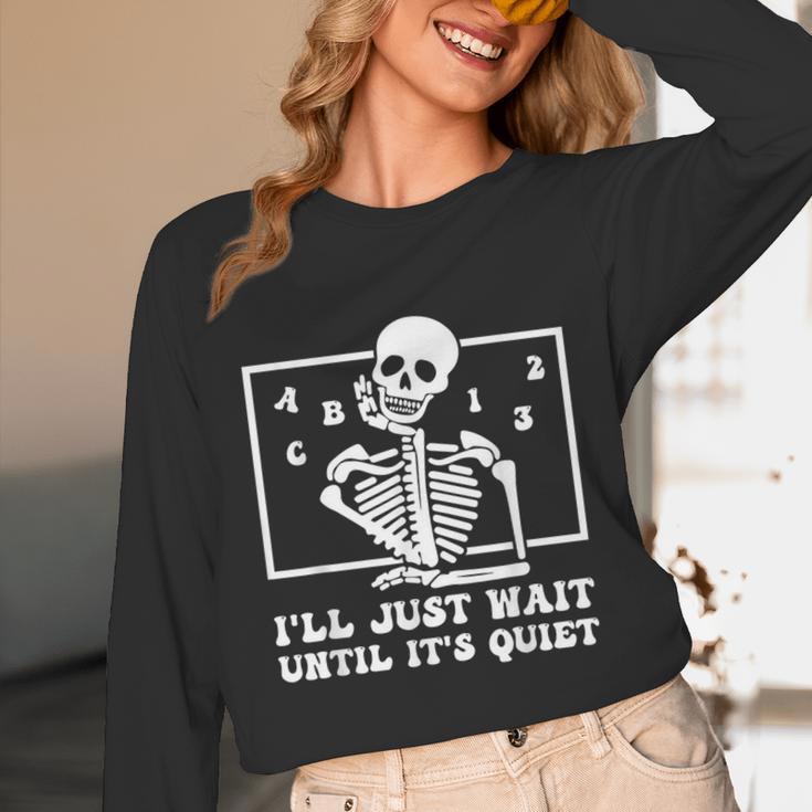 I'Ll Just Wait Until It's Quiet Teacher Men Women Unisex Long Sleeve T-Shirt, funny design I'Ll Just Wait Until It's Quiet Teacher Men Women Unisex Long Sleeve T-Shirt, funny design