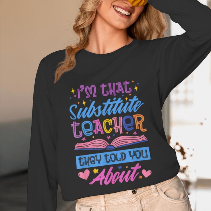 I'M That Substitute Teacher They Told Substitute Teacher Unisex Long Sleeve T-Shirt, funny design I'M That Substitute Teacher They Told Substitute Teacher Unisex Long Sleeve T-Shirt, funny design