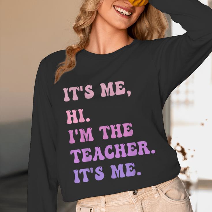 It's Me Hi I'm The TEACHER It's Me Teacher Educator Unisex Long Sleeve T-Shirt, funny design It's Me Hi I'm The TEACHER It's Me Teacher Educator Unisex Long Sleeve T-Shirt, funny design