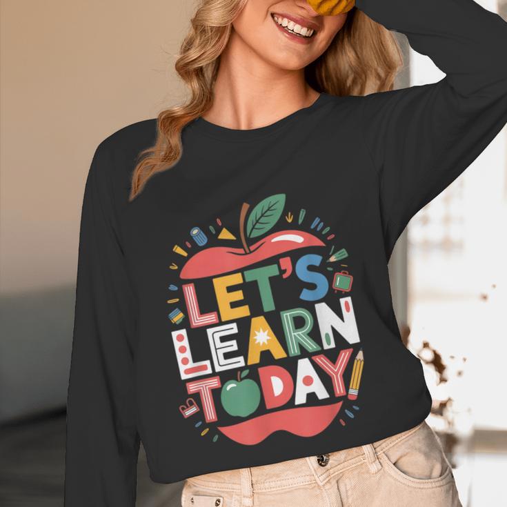 Let's Learn Today Teacher Motivational Back To School Unisex Long Sleeve T-Shirt, funny design