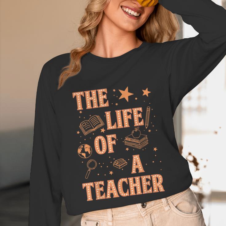 The Life Of A Teacher Back To School Women Men Unisex Long Sleeve T-Shirt, funny design