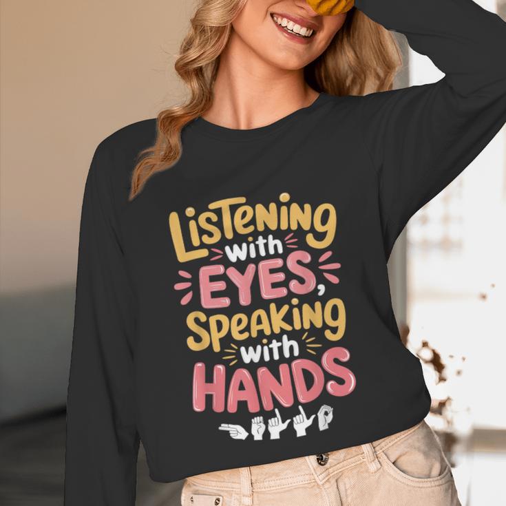 Listening With Eyes ASL Teacher Deaf People ASL Interpreter Unisex Long Sleeve T-Shirt, funny design Listening With Eyes ASL Teacher Deaf People ASL Interpreter Unisex Long Sleeve T-Shirt, funny design