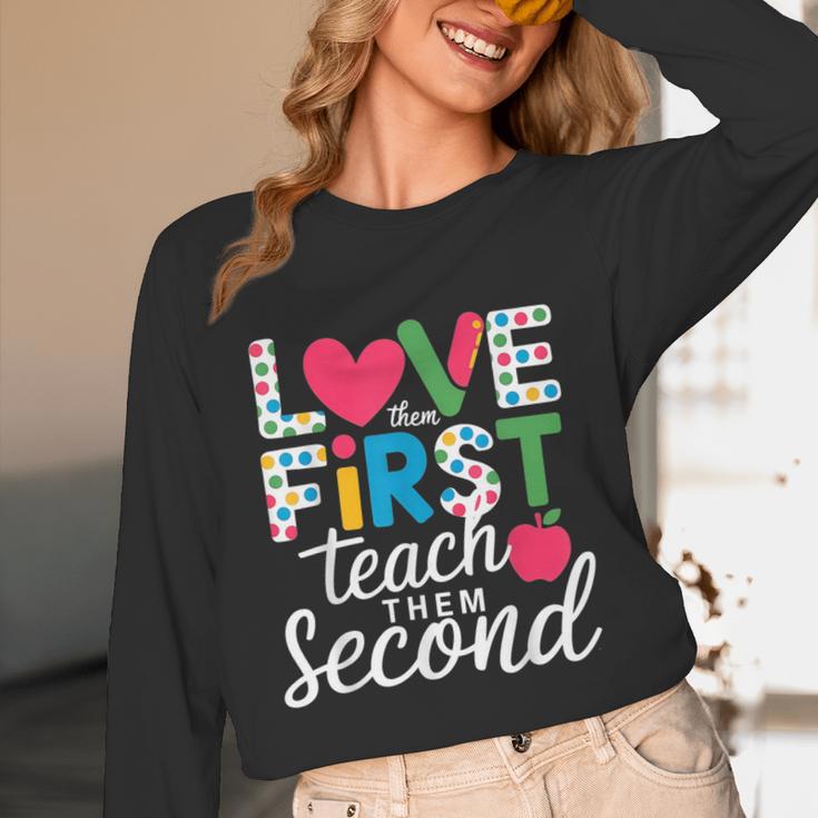 Love Them First Teach Them Second Teacher Student Love Quote Unisex Long Sleeve T-Shirt, funny design