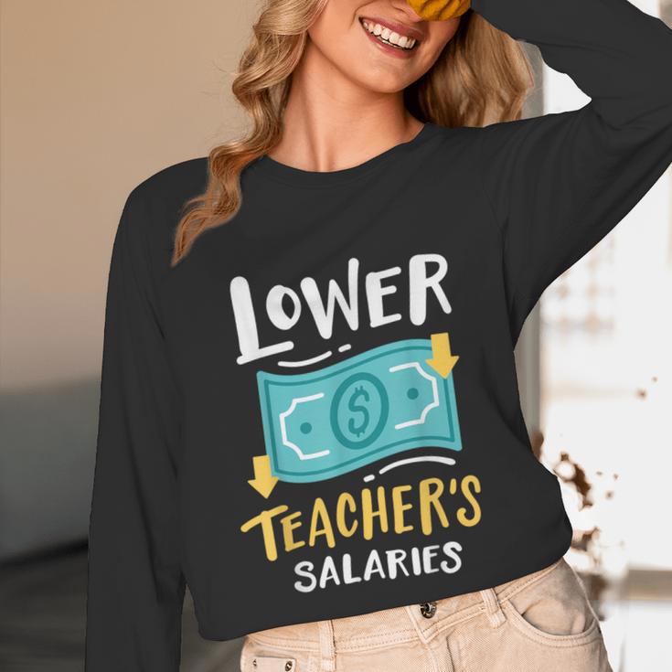 Lower Teacher's Salaries For Men Women Girls Kids Unisex Long Sleeve T-Shirt, funny design Lower Teacher's Salaries For Men Women Girls Kids Unisex Long Sleeve T-Shirt, funny design