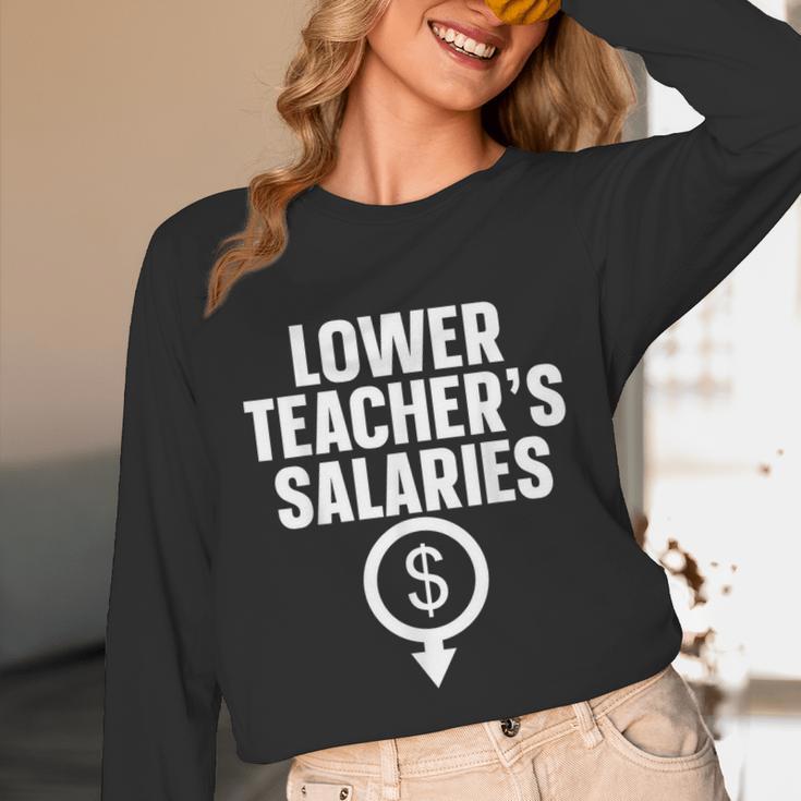 Lower Teacher's Salaries For Men Women Kids Unisex Long Sleeve T-Shirt, funny design Lower Teacher's Salaries For Men Women Kids Unisex Long Sleeve T-Shirt, funny design
