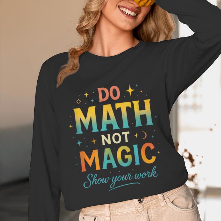 DO Math NOT Magic Math Meme Teacher Humor Unisex Long Sleeve T-Shirt, funny design