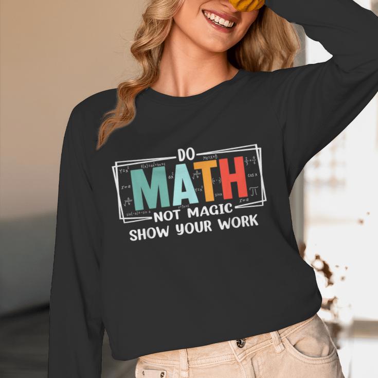 Math Teacher Do Math Not Magic Show Your Work Unisex Long Sleeve T-Shirt, funny design Math Teacher Do Math Not Magic Show Your Work Unisex Long Sleeve T-Shirt, funny design
