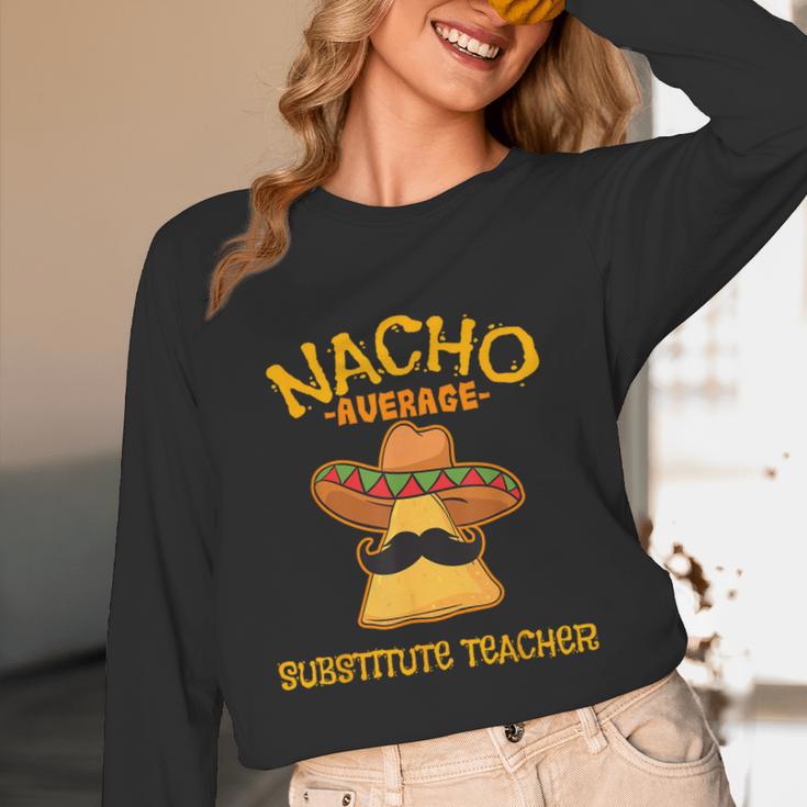 Nacho Average Substitute Teacher Mexican Cinco De Mayo Men Women Unisex Long Sleeve T-Shirt, funny design Nacho Average Substitute Teacher Mexican Cinco De Mayo Men Women Unisex Long Sleeve T-Shirt, funny design