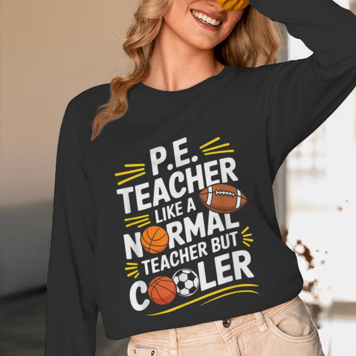 PE Coach PE Teacher Like Normal Teacher But Cooler Unisex Long Sleeve T-Shirt, funny design PE Coach PE Teacher Like Normal Teacher But Cooler Unisex Long Sleeve T-Shirt, funny design