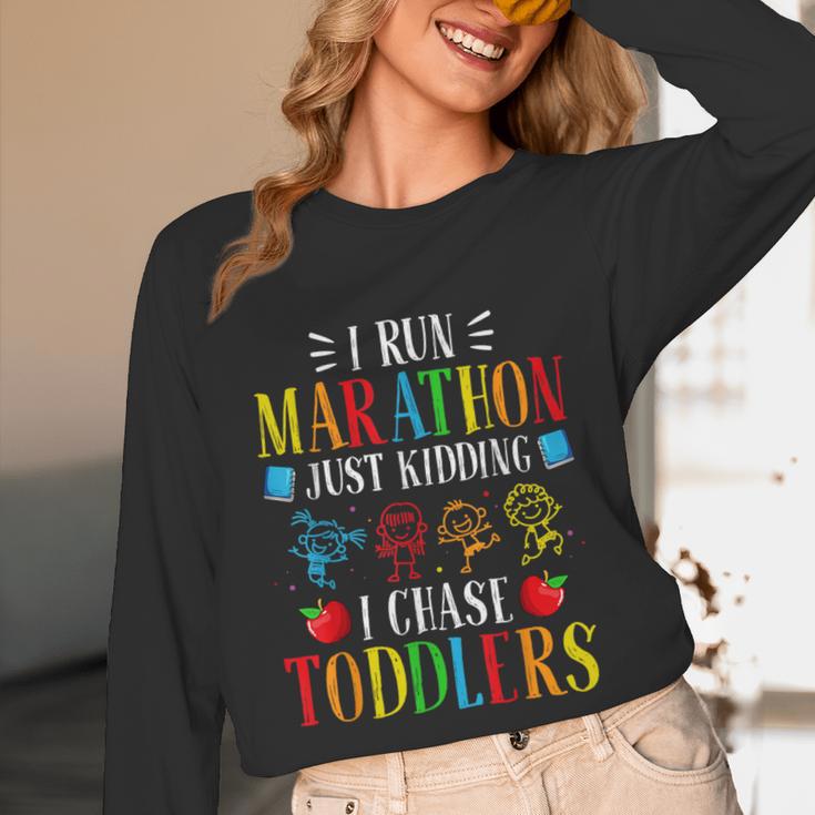 I Run Marathon Just Kidding I Chase Toddlers Teacher Unisex Long Sleeve T-Shirt, funny design