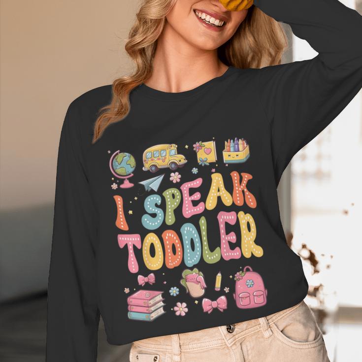 I Speak Toddler Teacher Pre-K Frist Day Back To School Unisex Long Sleeve T-Shirt, funny design