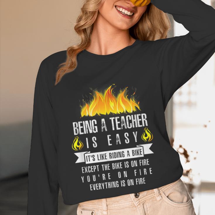 Being a Teacher Is Easy Everything Is On Fire T-Shirt For Men Women Kids Unisex Long Sleeve T-Shirt, funny design