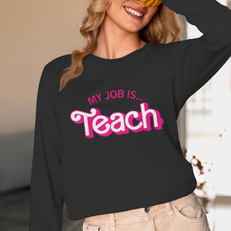 Teacher Life My Job Is Teach Unisex Long Sleeve T-Shirt, funny design