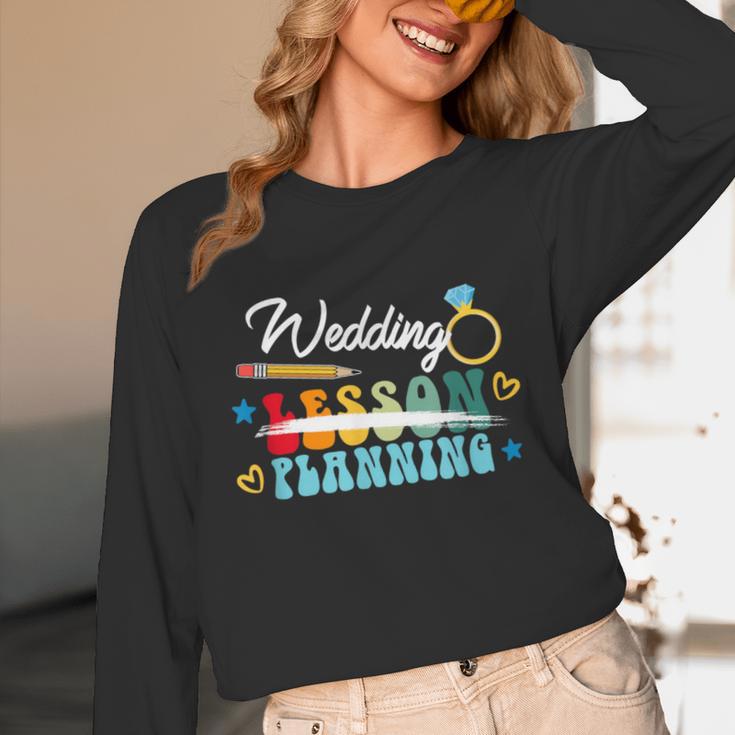 Wedding Planning Not Lesson Engaged Teacher Engagement Unisex Long Sleeve T-Shirt, funny design