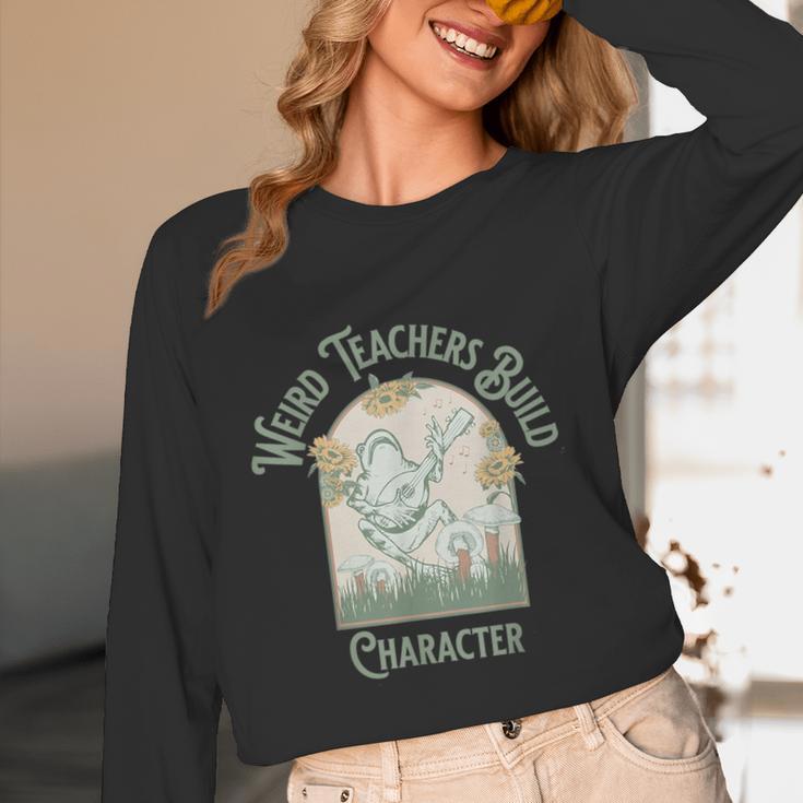 Weird Teachers Build Character- Teacher's Day Unisex Long Sleeve T-Shirt, funny design
