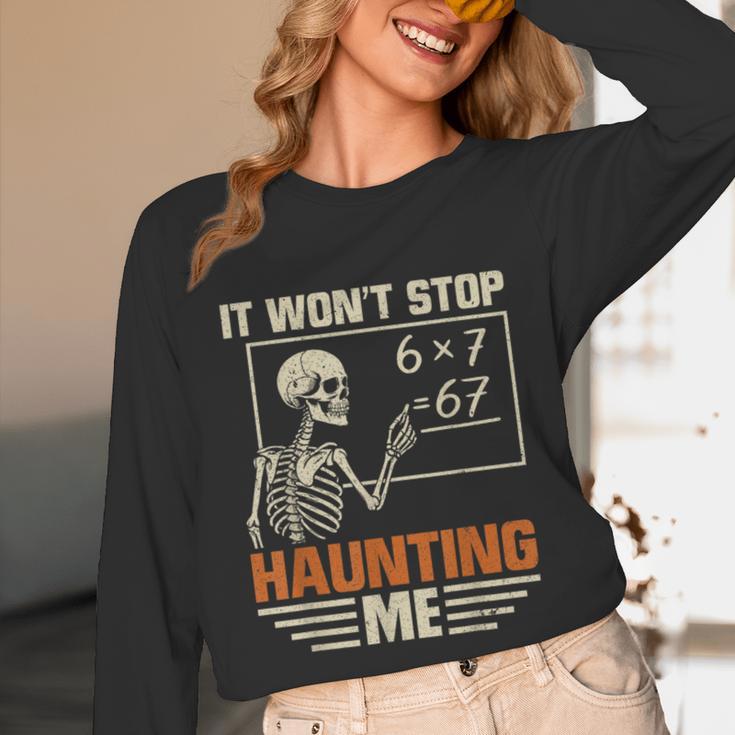 I Won't Stop Haunting Me Skeleton 6 7 Meme Teachers Unisex Long Sleeve T-Shirt, funny design I Won't Stop Haunting Me Skeleton 6 7 Meme Teachers Unisex Long Sleeve T-Shirt, funny design