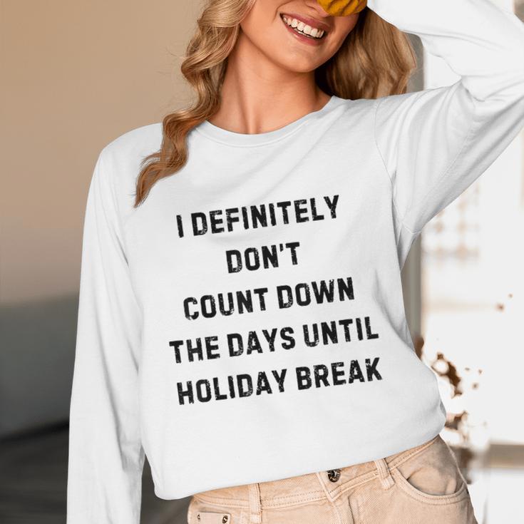 Back To School Teacher Outfit I Definitely Don't Count Down Holiday Break Lie Party Unisex Long Sleeve T-Shirt, funny design