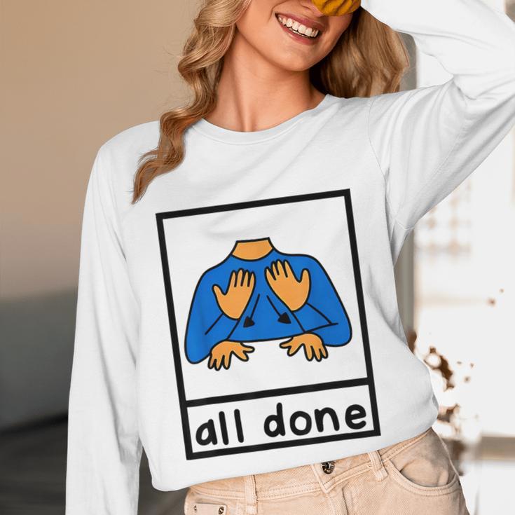 All Done Sign Language Speech Pathology Aac Sped Teacher Unisex Long Sleeve T-Shirt, funny design