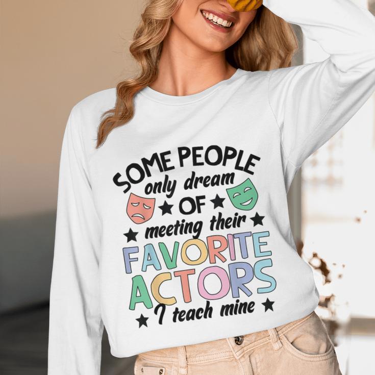 Favorite Actors Theater Drama Teacher Drama Teaching Unisex Long Sleeve T-Shirt, funny design