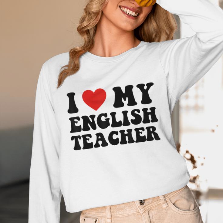 I Love My English Teacher Heart English Language Teachers For Men Women Kids Unisex Long Sleeve T-Shirt, funny design
