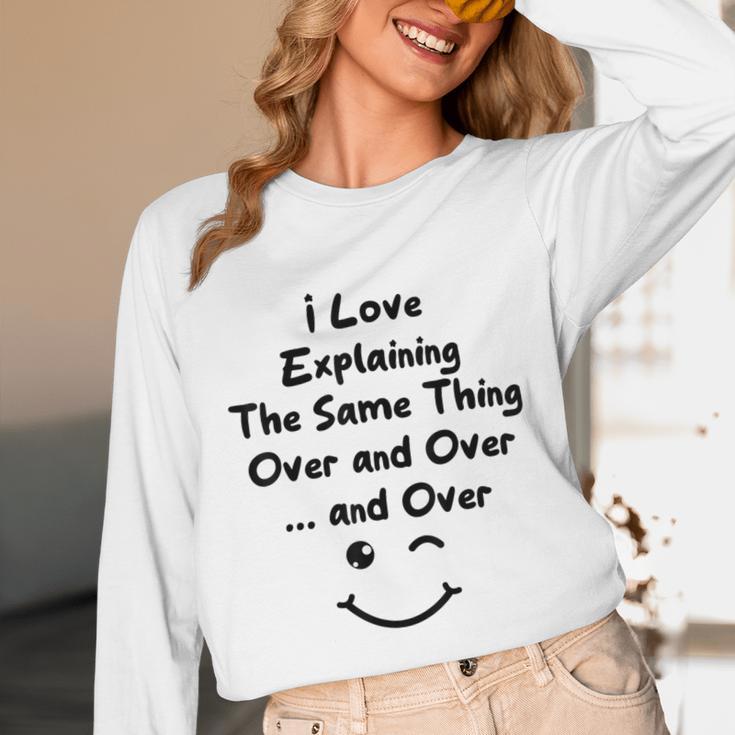 I Love Explaining The Same Thing Teacher Lie Party Unisex Long Sleeve T-Shirt, funny design