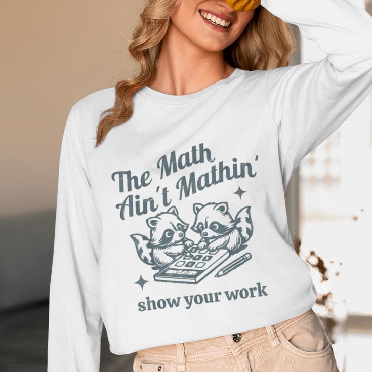 The Math Ain't Mathing Math Teacher Sarcastic Raccoon Unisex Long Sleeve T-Shirt, funny design The Math Ain't Mathing Math Teacher Sarcastic Raccoon Unisex Long Sleeve T-Shirt, funny design