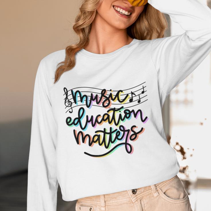 Music Education Matters Music Teacher Appreciation Women Unisex Long Sleeve T-Shirt, funny design