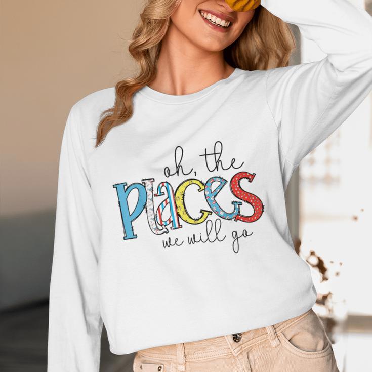 Oh The Places We Will Go Reading Day Book Lovers Teachers Unisex Long Sleeve T-Shirt, funny design Oh The Places We Will Go Reading Day Book Lovers Teachers Unisex Long Sleeve T-Shirt, funny design