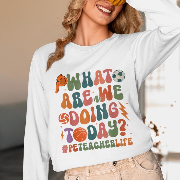 Retro PE Teacher What Are We Doing Today School Coach Women Unisex Long Sleeve T-Shirt, funny design Retro PE Teacher What Are We Doing Today School Coach Women Unisex Long Sleeve T-Shirt, funny design