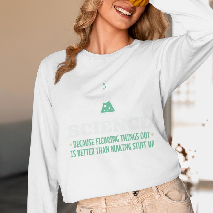Science Because Figuring Things Out Better Student Teacher Unisex Long Sleeve T-Shirt, funny design Science Because Figuring Things Out Better Student Teacher Unisex Long Sleeve T-Shirt, funny design