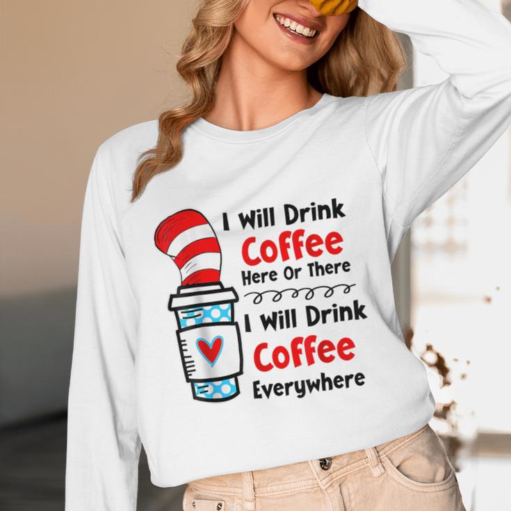Teaching I Will Drink Coffee Here Or There Teacher Unisex Long Sleeve T-Shirt, funny design Teaching I Will Drink Coffee Here Or There Teacher Unisex Long Sleeve T-Shirt, funny design