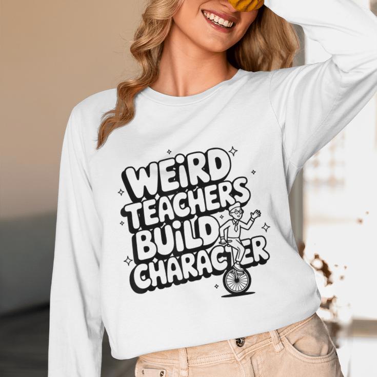 Weird Teachers Build Character School Pun Unisex Long Sleeve T-Shirt, funny design
