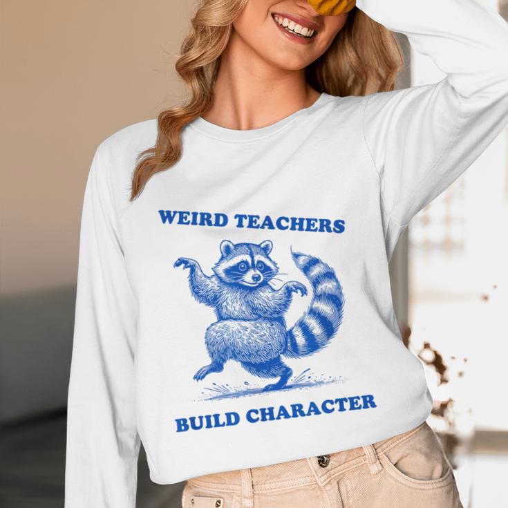 Weird Teachers Build Character Shirt Raccoon Dancing Unisex Long Sleeve T-Shirt, funny design Weird Teachers Build Character Shirt Raccoon Dancing Unisex Long Sleeve T-Shirt, funny design