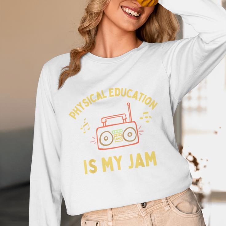 Women's Physical Education Is My Jam PE Teacher Appreciation Unisex Long Sleeve T-Shirt, funny design Women's Physical Education Is My Jam PE Teacher Appreciation Unisex Long Sleeve T-Shirt, funny design