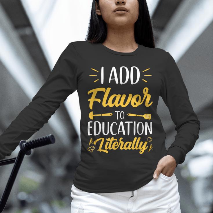 I Add Flavor To Education Literally Culinary Arts Teacher Unisex Long Sleeve T-Shirt, novelty gifts, funny gifts I Add Flavor To Education Literally Culinary Arts Teacher Unisex Long Sleeve T-Shirt, novelty gifts, funny gifts
