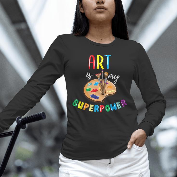 Art Is My Superpower Art Teacher Unisex Long Sleeve T-Shirt, novelty gifts, funny gifts