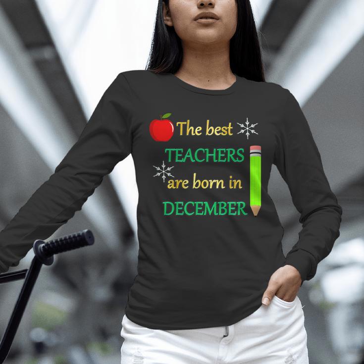 THE BEST TEACHERS ARE BORN IN DECEMBER Unisex Long Sleeve T-Shirt, novelty gifts, funny gifts THE BEST TEACHERS ARE BORN IN DECEMBER Unisex Long Sleeve T-Shirt, novelty gifts, funny gifts