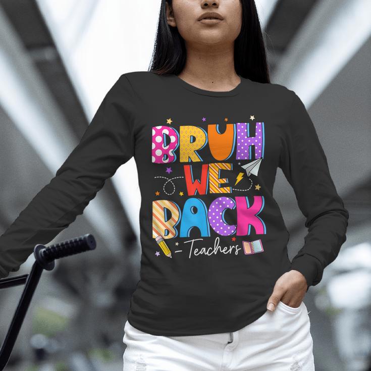 Bruh We Back Teachers First Day Back To School Teachers Unisex Long Sleeve T-Shirt, novelty gifts, funny gifts Bruh We Back Teachers First Day Back To School Teachers Unisex Long Sleeve T-Shirt, novelty gifts, funny gifts