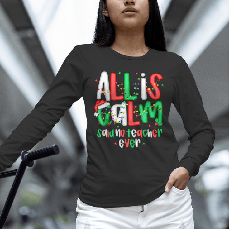 All Calm Said No Teacher Teacher Christmas Lights Unisex Long Sleeve T-Shirt, novelty gifts, funny gifts